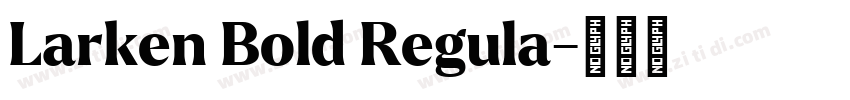 Larken Bold Regula字体转换 Larken Bold Regula字体转换